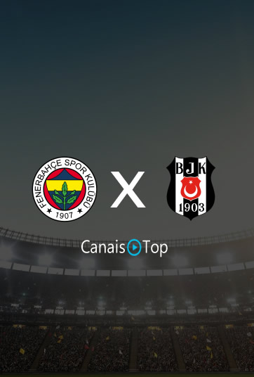 Fenerbahçe x Beşiktaş  – Ao Vivo – 27/04/2024 – 13h00